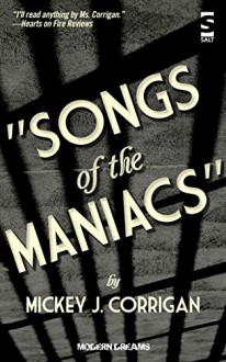 Songs of the Maniacs (Modern Dreams) - Mickey J Corrigan