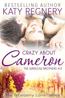 Crazy about Cameron: The Winslow Brothers #3 (The Blueberry Lane Series -The Winslow Brothers) - Katy Regnery