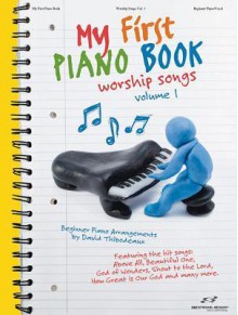 My First Piano Book, Volume 1: Worship Songs - David Thibodeaux