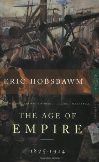 The Age of Empire, 1875-1914 - Eric J. Hobsbawm