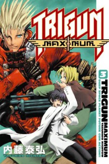 Trigun Maximum, Vol. 3: His Life As A ... - Yasuhiro Nightow, Justin Burns