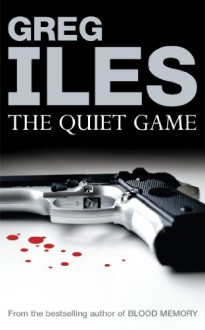 The Quiet Game (Audio) - Greg Iles, Dick Hill