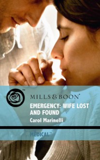 Emergency: Wife Lost and Found - Carol Marinelli