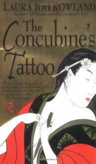 The Concubine's Tattoo (Sano Ichiro Mysteries) - Laura Joh Rowland