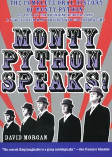 Monty Python Speaks! - David Morgan