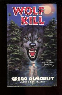 Wolf Kill - Gregg Almquist, Gregg Alquist