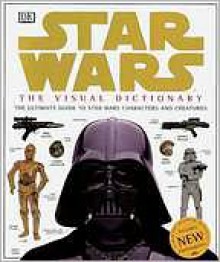 Star Wars: The Visual Dictionary - David West Reynolds