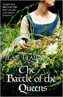 The Battle of the Queens - Jean Plaidy