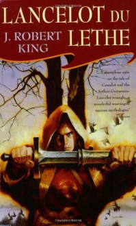 Lancelot Du Lethe - J. Robert King, Brian M. Thomsen