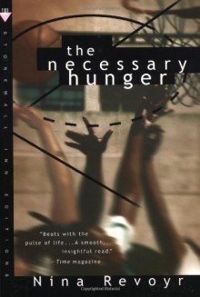 The Necessary Hunger - Nina Revoyr