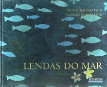 Lendas do Mar - José Jorge Letria