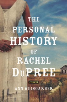 The Personal History Of Rachel Du Preea Novel - Ann Weisgarber, Myra Lucretia Taylor