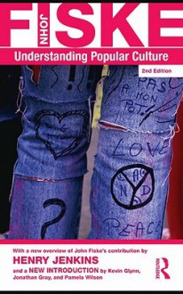 Understanding Popular Culture - John Fiske