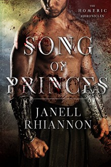 Song of Princes (Homeric Chronicles Book 1) - Nadège Richards,Regina Wamba,Janell Rhiannon