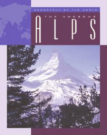 The Awesome Alps - Barbara A. Somervill