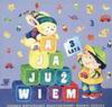A ja już wiem. 3 lata. Zadania wspierające wszechstronny rozwój dziecka - Dorota Krassowska