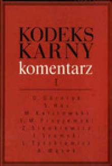 Kodeks karny - komentarz. Tom I i II - Oktawia Górniok, Stanisław Hoc, Michał Kalitowski, Stanisław M. Przyjemski, Zofia Sienkiewicz, Jerzy Szumski