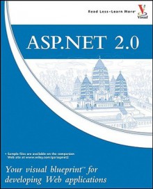 ASP.Net 2.0: Your Visual Blueprint for Developing Web Applications - Chris Love