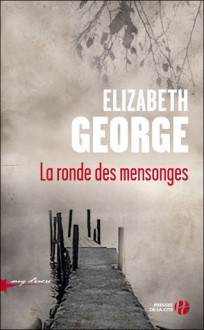 La Ronde des mensonges - Elizabeth George, Isabelle Chapman