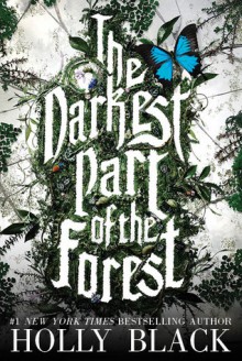 The Darkest Part of the Forest - Holly Black