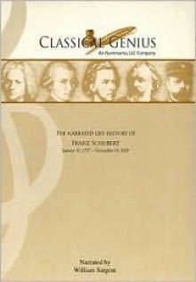 The Narrated Life History of Franz Schubert: Part II: Classical - Marcia Dangerfield, William Sargent