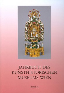 Jahrbuch Des Kunsthistorischen Museums Wien - Wilfried Seipel, Kunsthistorisches Museum Wien