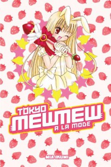 Tokyo Mew Mew à la Mode Omnibus - Mia Ikumi