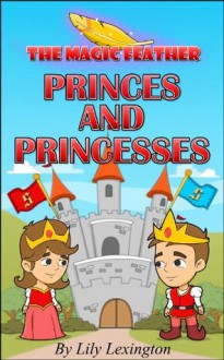 Princes and Princesses (The Magic Feather) - Lily Lexington