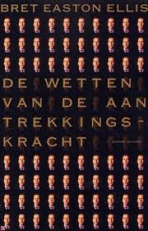 De wetten van de aantrekkingskracht - Bret Easton Ellis, Anneke van Huisseling