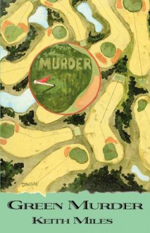 Green Murder - Keith Miles