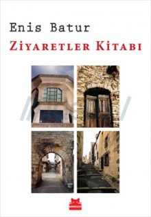 Ziyaretler Kitabı - Enis Batur