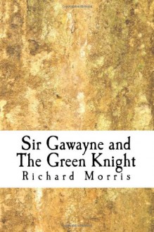 Sir Gawayne and The Green Knight - Richard Morris