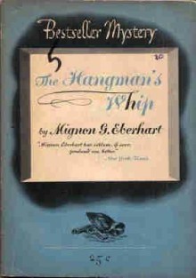 The Hangman's Whip - Mignon G. Eberhart