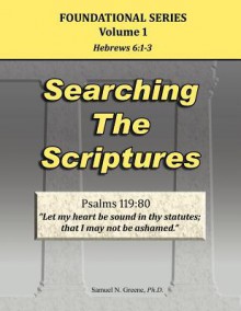 Searching the Scriptures - Samuel N. Greene