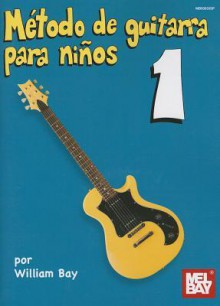 Metodo de Guitarra Para Ninos 1 - William Bay