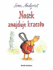 Nosek znajduje krzesło - Sven Nordqvist, Magdalena Landowska