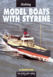 Making Model Boats with Styrene (Modeller's World) - Richard Webb