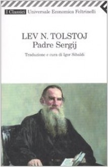 Padre Sergij - Leo Tolstoy, Igor Sibaldi