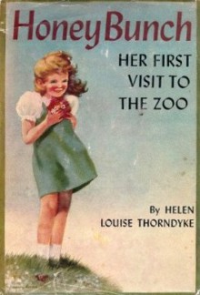 Honey Bunch: Her First Visit to the Zoo - Helen Louise Thorndyke