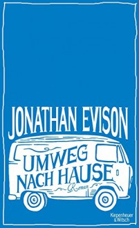 Umweg nach Hause: Roman - Jonathan Evison,Isabel Bogdan