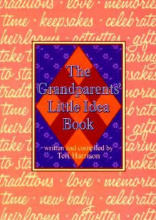 The Grandparent's Little Idea Book - Teri Harrison