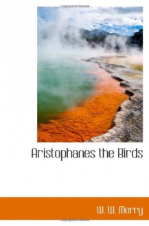 Aristophanes the Birds - W. W. Merry