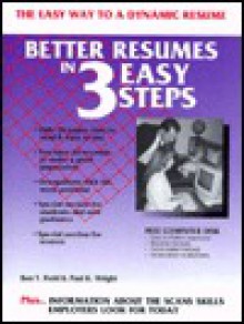 Better Resumes in 3 Easy Steps, with Disk - Ben T. Field, Paul K. Wright