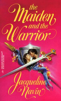 Maiden And The Warrior (March Madness) (Harlequin Historical) - Jacqueline Navin