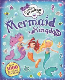 Mermaid Kingdom: Over 1000 Reusable Stickers - Mandy Archer