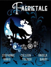 Faerietale - Stephanie Rabig, Colleen Toliver, Angela Barry