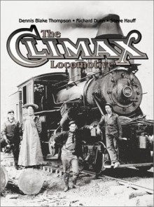 The Climax Locomotive - Dennis Blake Thompson, Richard Dunn