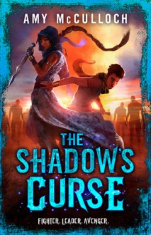 The Shadow's Curse - Amy McCulloch