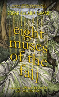 Eight Muses of the Fall - Edgar Calabia Samar, Mikael de Lara Co, Sasha Martinez