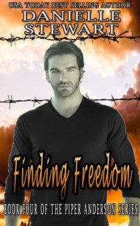 Finding Freedom (Book 4) (Piper Anderson Series) - Danielle Stewart, Ginny Gallagher